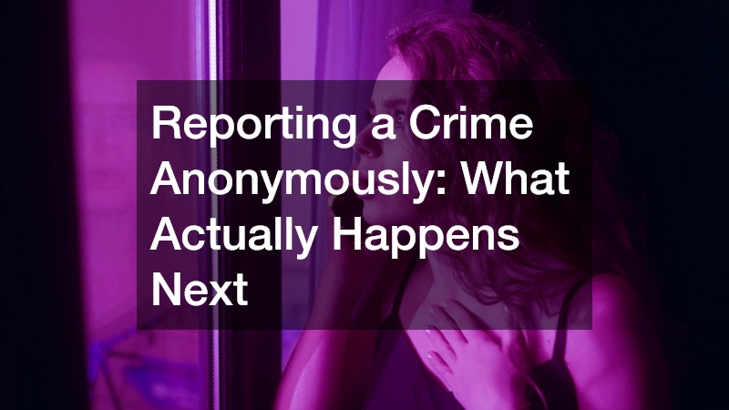 Reporting a Crime Anonymously: What Actually Happens Next